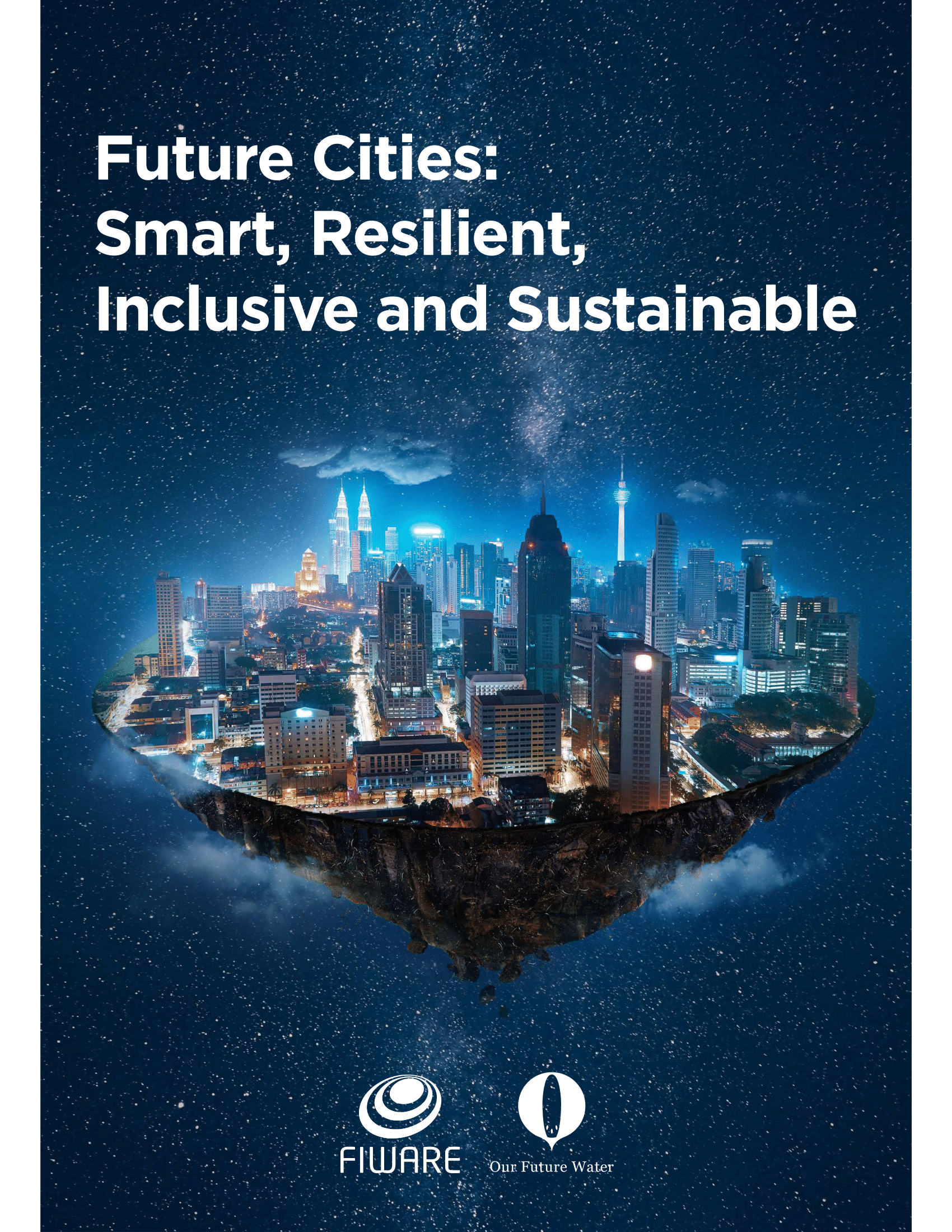 Future Cities: Smart, Resilient, Inclusive and Sustainable - Our Future ...