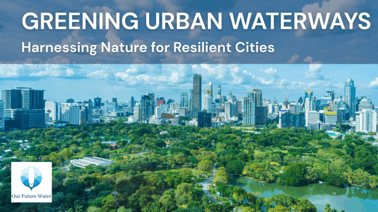 A city skyline with tall buildings surrounded by a large urban park and waterways under a bright sky, promoting the theme “Greening Urban Waterways.”
