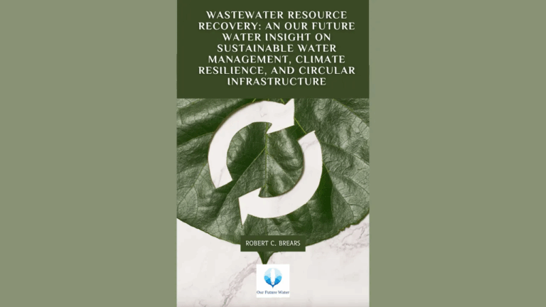 Book cover of “Wastewater Resource Recovery: An Our Future Water Insight on Sustainable Water Management, Climate Resilience, and Circular Infrastructure” by Robert C. Brears, featuring a circular arrows symbol over a green leaf background.