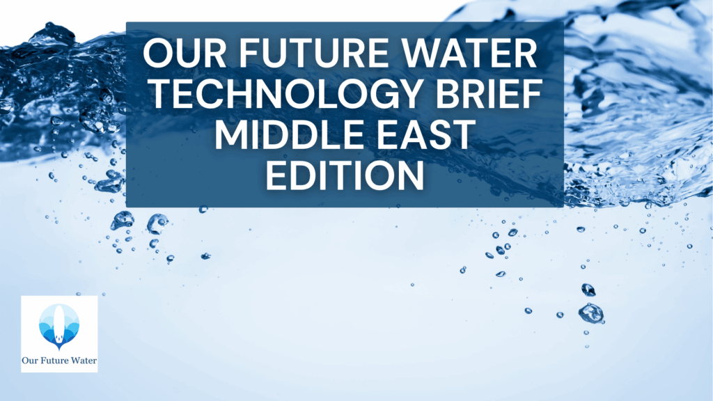 Blue water splash background with text “Our Future Water Technology Brief Middle East Edition,” symbolizing innovation and regional water resilience.