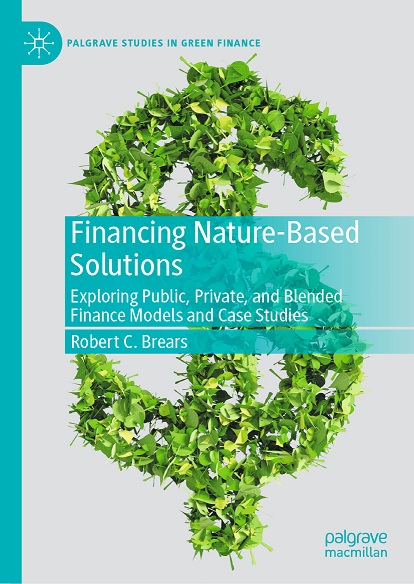 Book cover of Financing Nature-Based Solutions exploring public, private, and blended finance models for climate resilience and ecosystem restoration.
